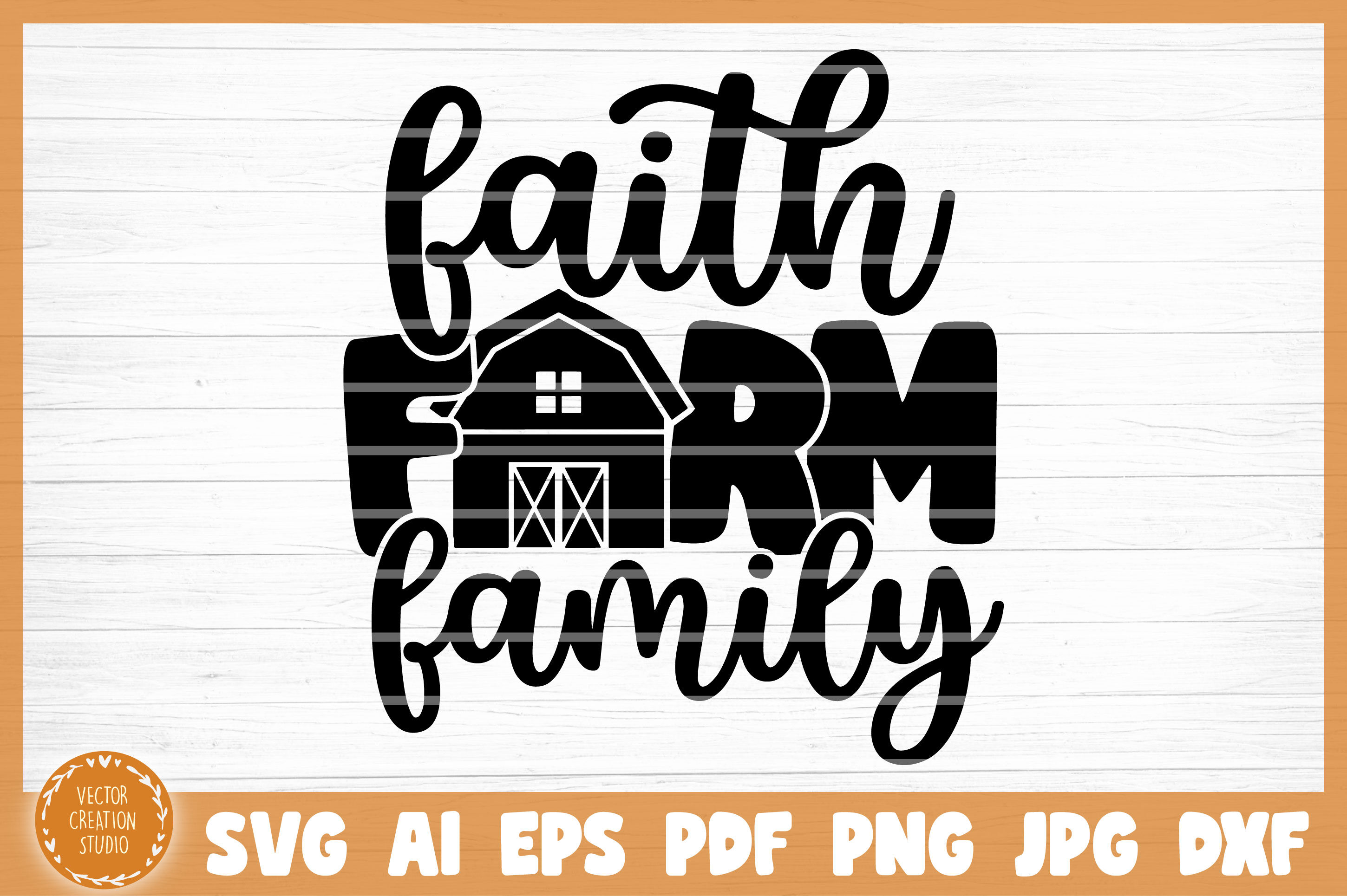 Download Faith Farm Family Svg Cut File By Vectorcreationstudio Thehungryjpeg Com