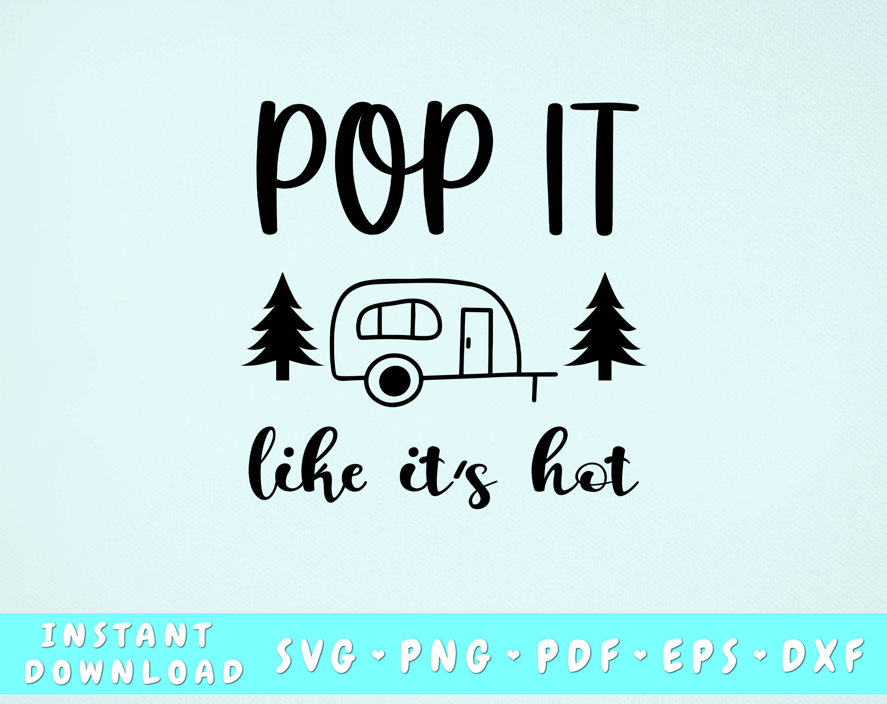 Download Pop It Like It S Hot Svg Funny Camping Svg Cut File By Lemonstudiocreations Thehungryjpeg Com