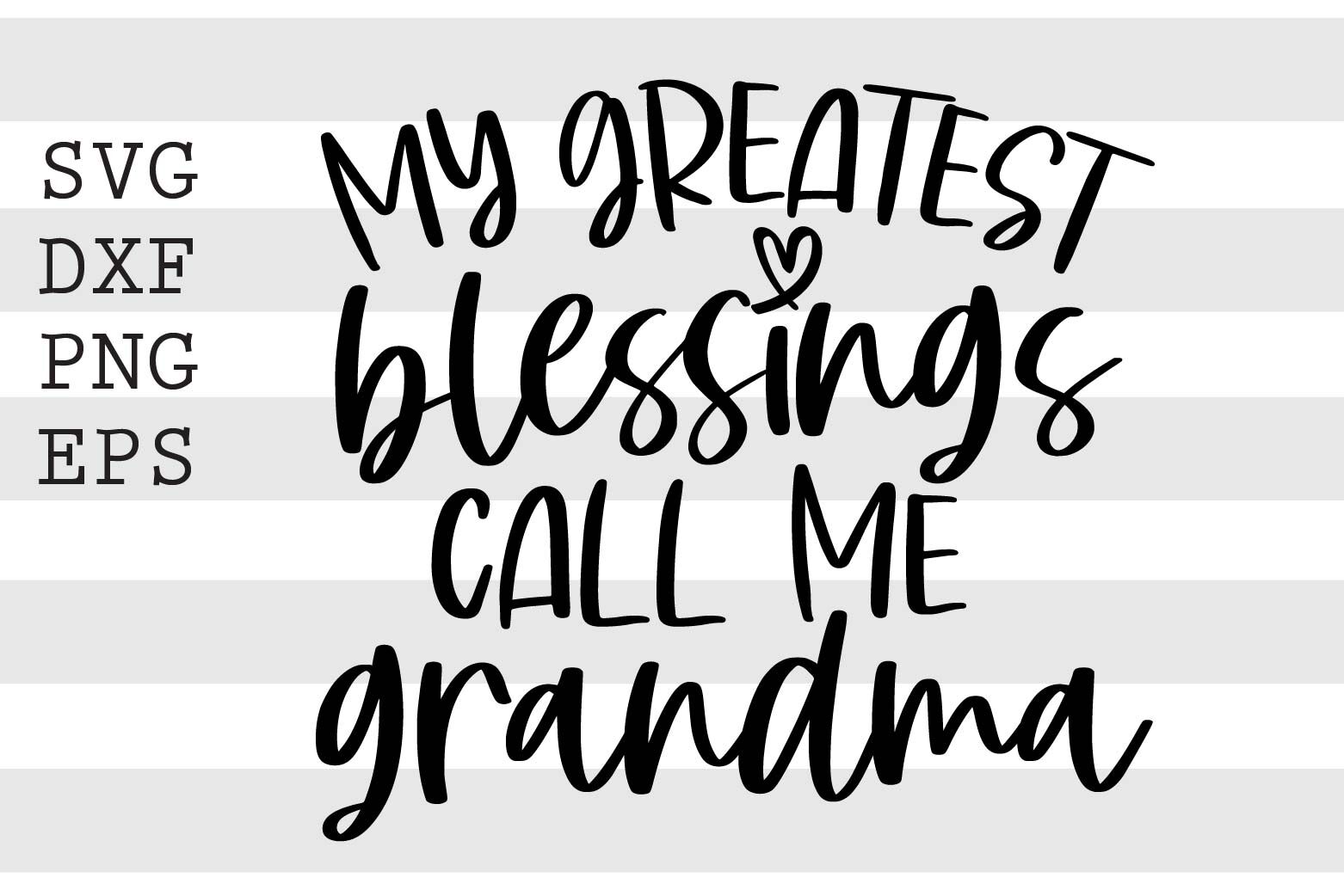 Download My Greatest Blessings Call Me Grandma Svg By Spoonyprint Thehungryjpeg Com