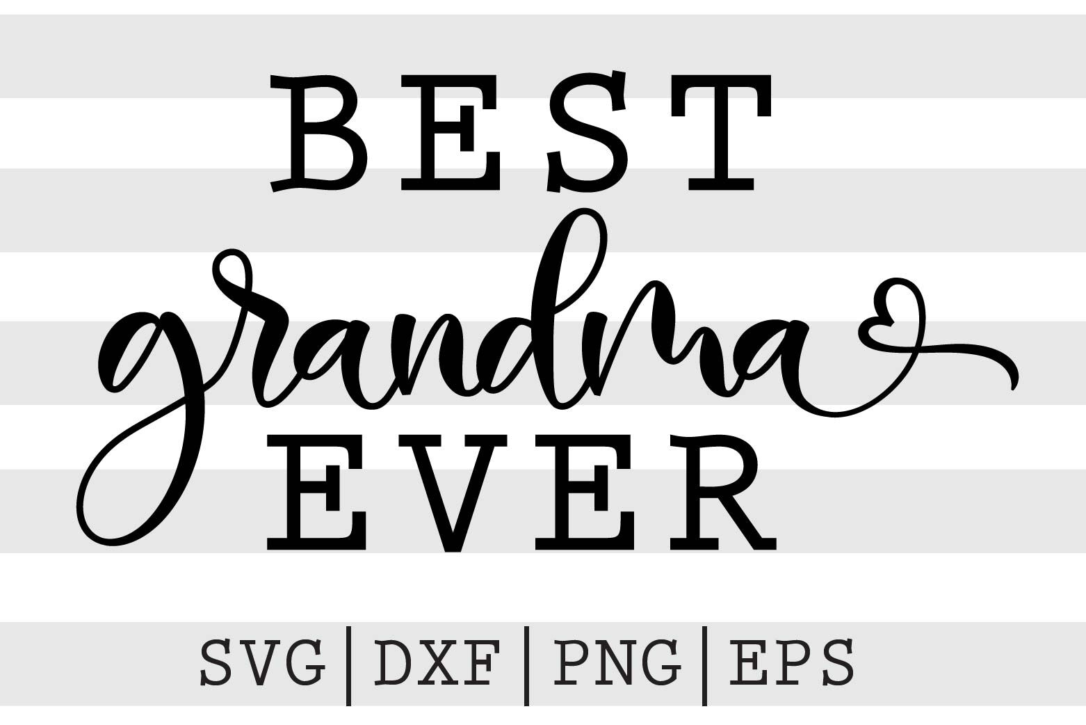 Download Best Grandma Ever Svg By Spoonyprint Thehungryjpeg Com