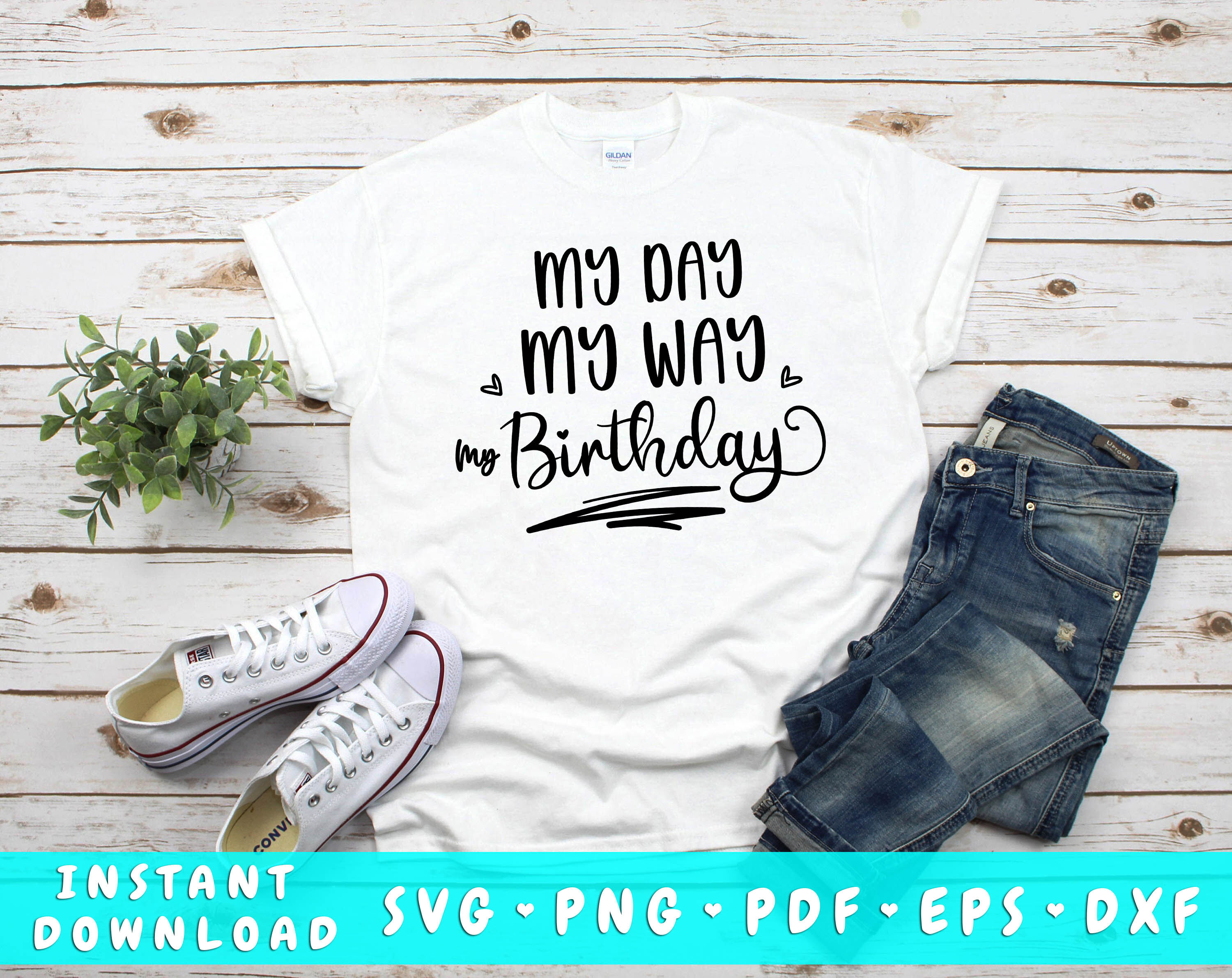 Download My Day My Way My Birthday Svg Birthday Shirt Design By Lemonstudiocreations Thehungryjpeg Com