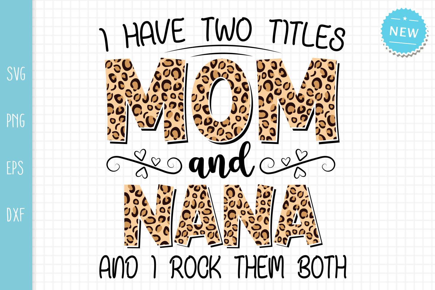 Download Mom And Nana Svg I Have Two Titles Mom And Nana And I Rock Them Both By All About Svg Thehungryjpeg Com