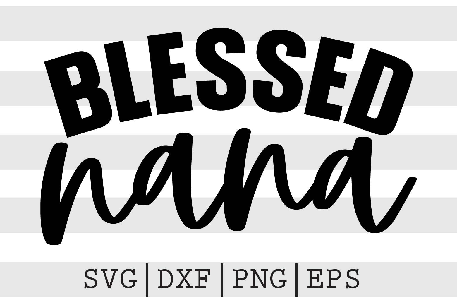 Free Free 53 Blessed Nana Svg Free SVG PNG EPS DXF File