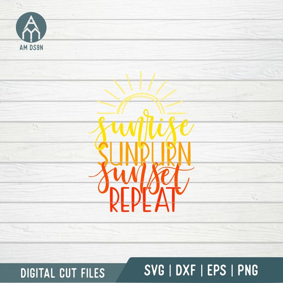 Sunrise Sunburn Sunset Repeat svg, Summer svg cut file By am ds9n |  TheHungryJPEG