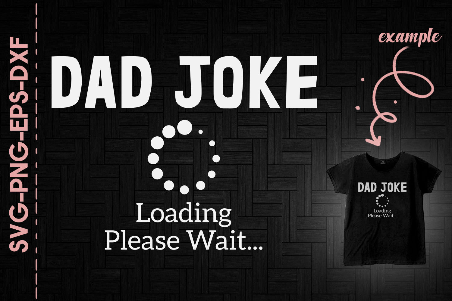 Download Dad Joke Loading Please Wait Fathers Day By Utenbaw Thehungryjpeg Com