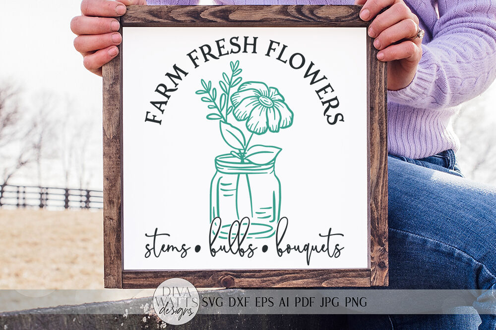 Commercial Use Farm Fresh Flowers Svg Digital File Download Dxf Pdf Png Svg Spring Farmhouse Sign Svg