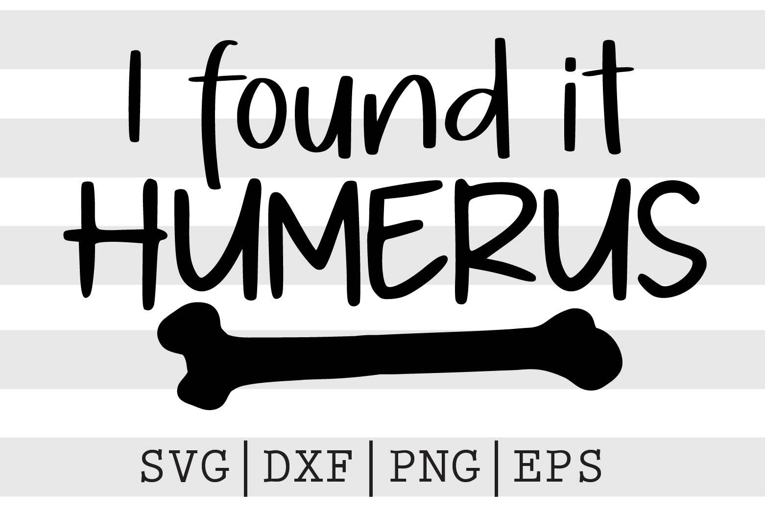 I found it humerus SVG By spoonyprint | TheHungryJPEG