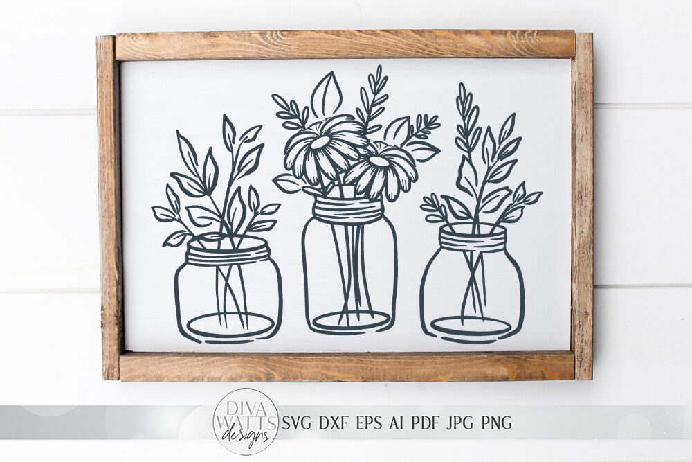 Download Mason Jar Flower Arrangement Svg Farmhouse Sign Dxf And More By Diva Watts Designs Thehungryjpeg Com