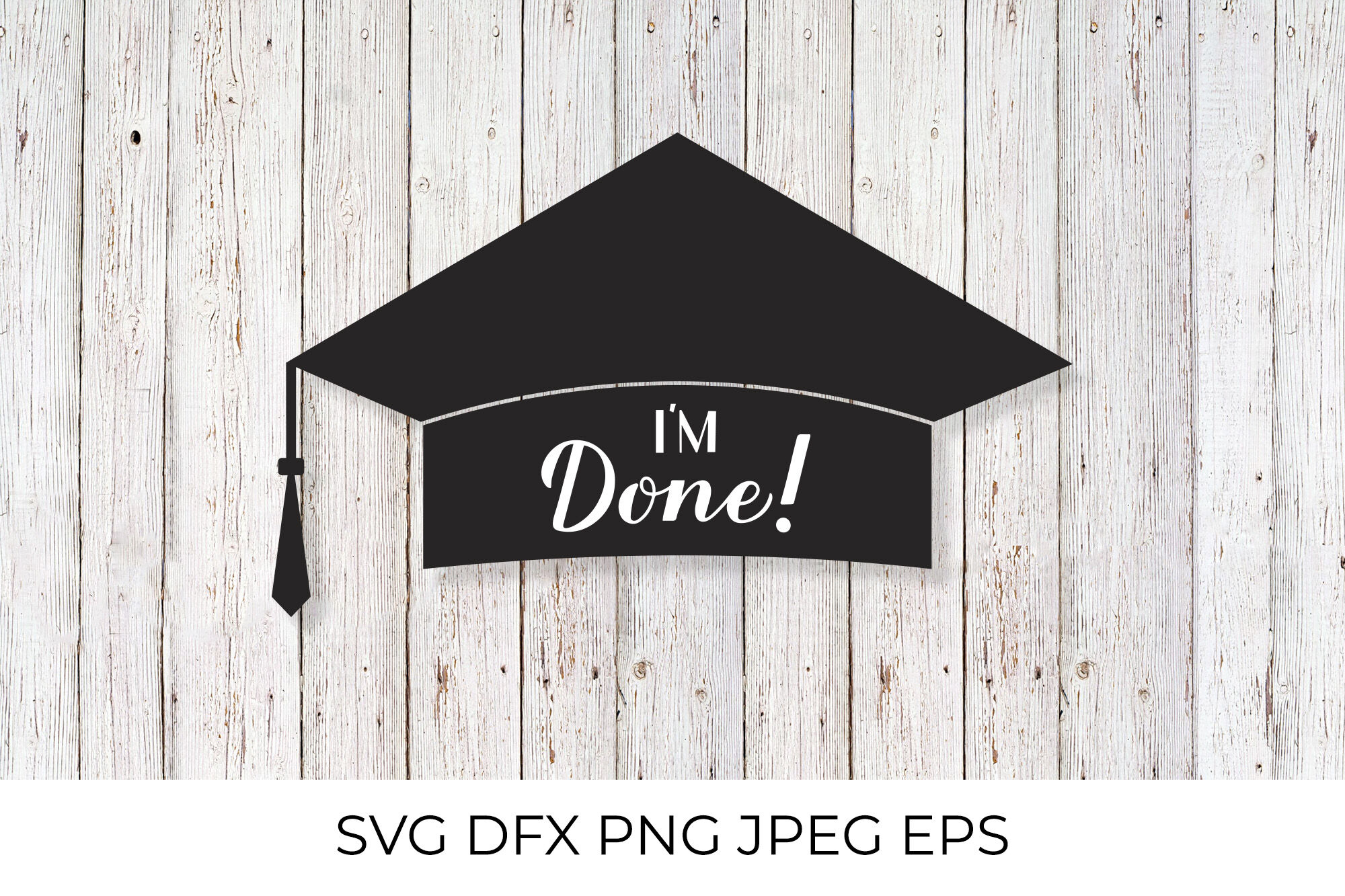 Download Im Done Lettering On Graduation Cap Svg Cut File Dxf Png Jpeg Vec By Labelezoka Thehungryjpeg Com