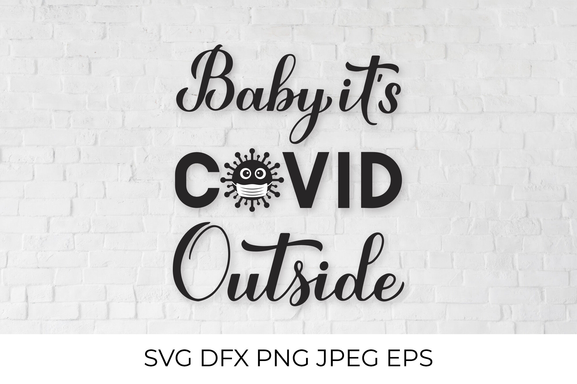 Free Free 177 Baby It&#039;s Covid Outside Free Svg SVG PNG EPS DXF File