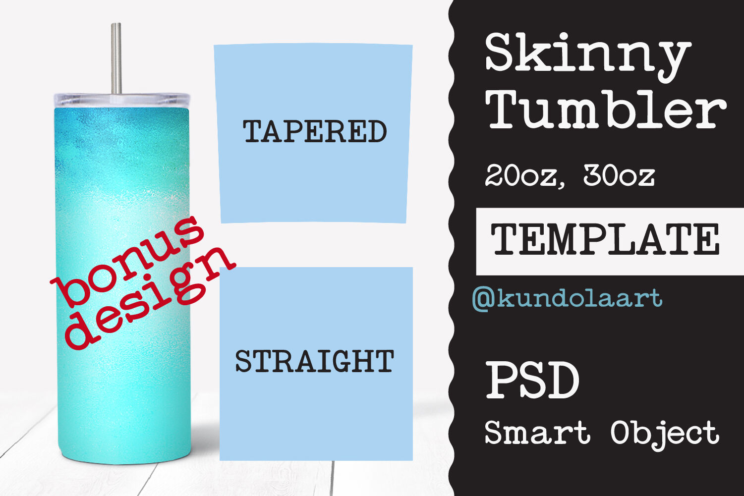 Skinny Tumbler Template for 20 oz 30 oz Straight and Tapered Smart O