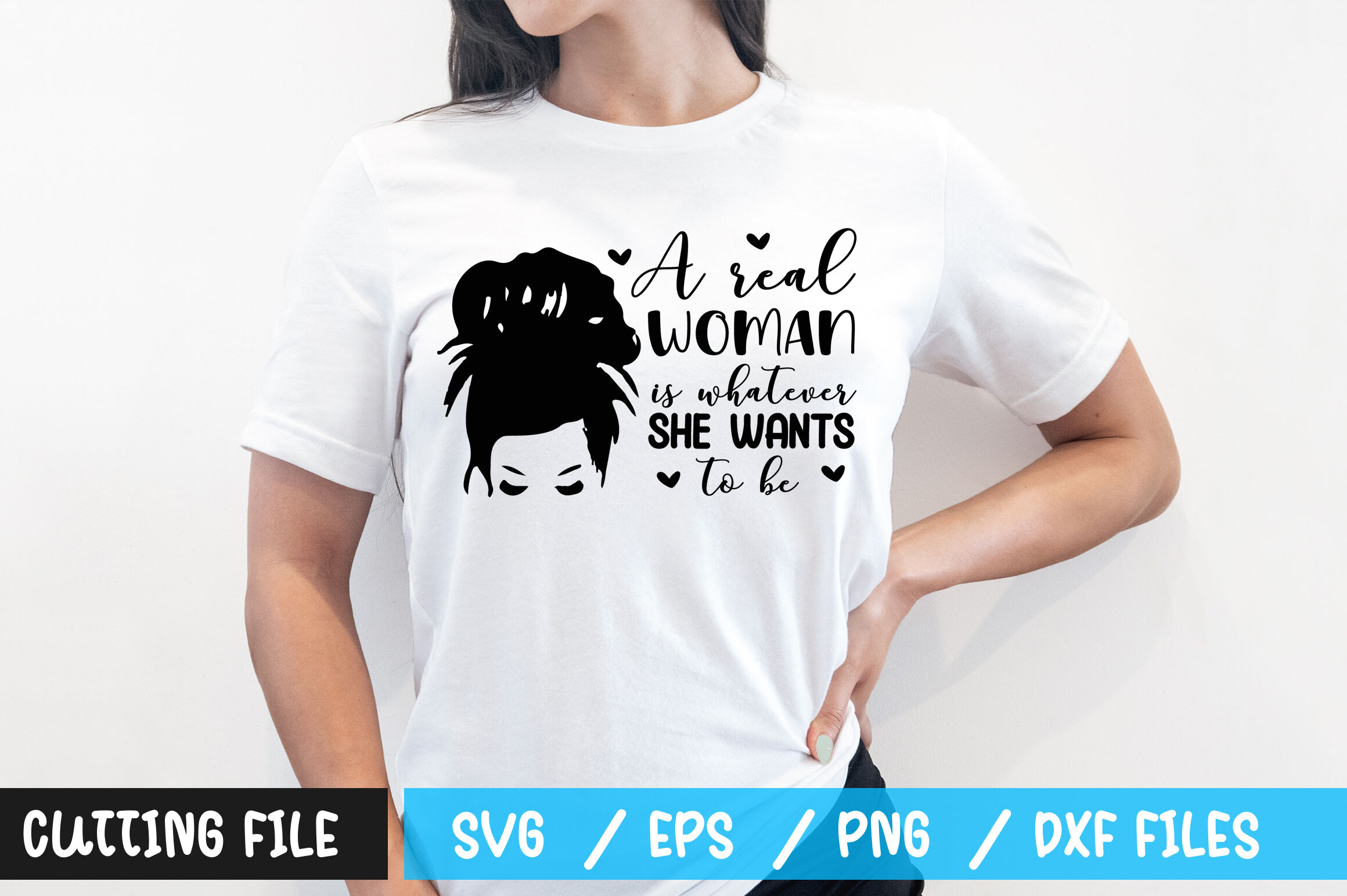 Download A Real Woman Is Whatever She Wants To Be Svg By Designavo Thehungryjpeg Com