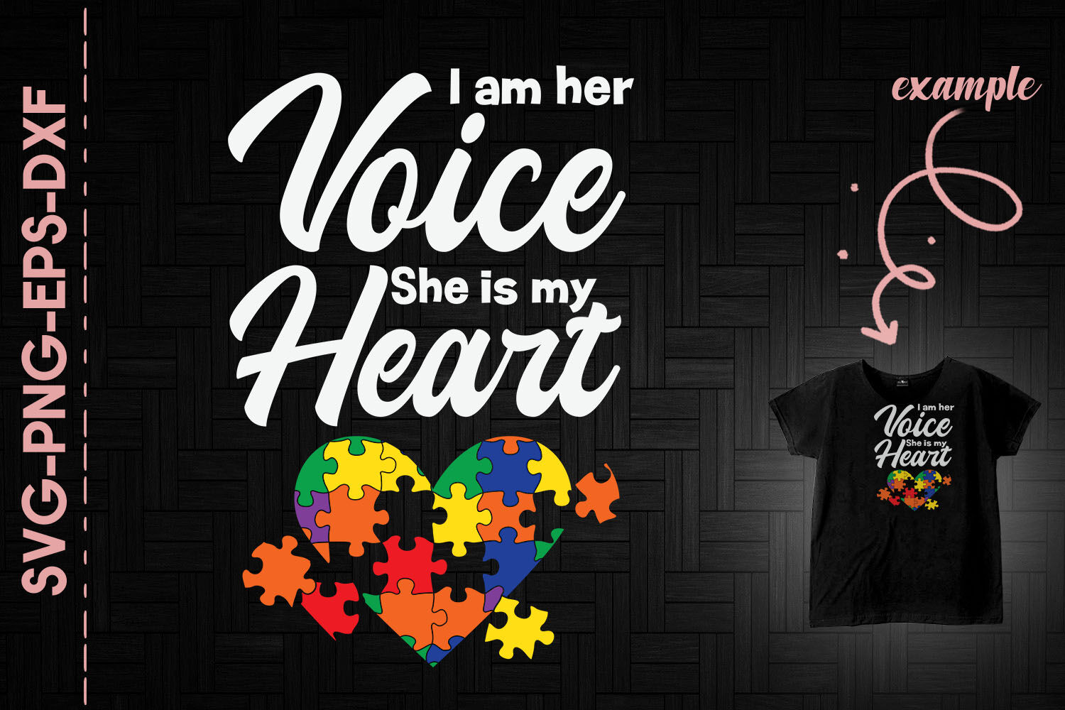 I Am Her Voice She Is My Heart Autism  PNG SVG DXF Eps Jpg