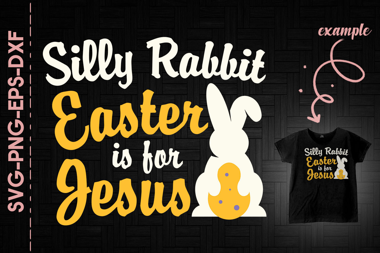 Silly Rabbit Easter Is For Jesus Eggs By Utenbaw | TheHungryJPEG.com