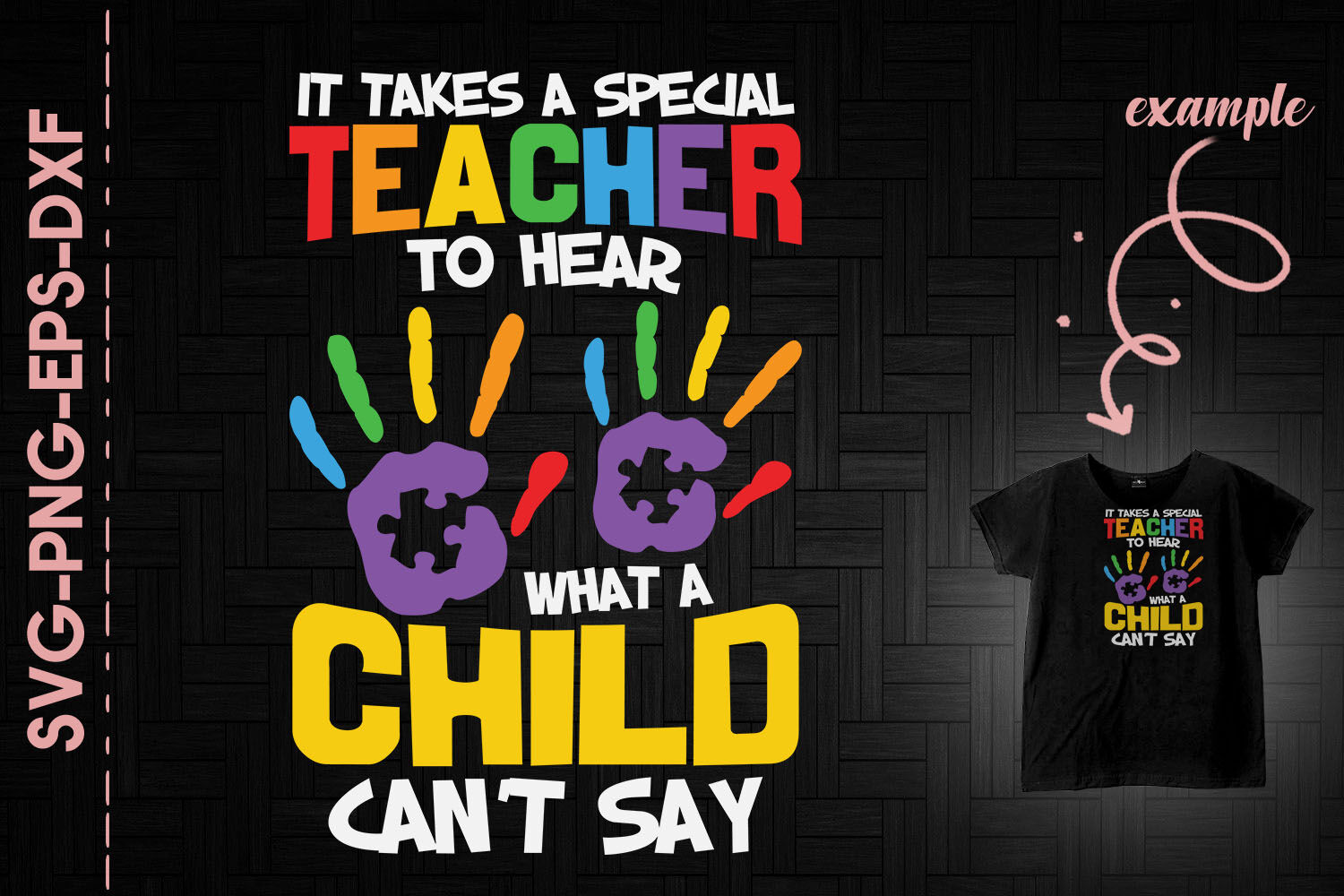 Free Free 183 It Takes A Special Teacher To Hear What A Child Cannot Say Svg SVG PNG EPS DXF File