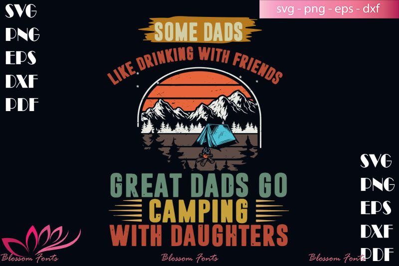 Camping Dad Svg Dad Shirt Dad Gifts Daddy Svg Camping Svg By Blossomfonts Thehungryjpeg Com