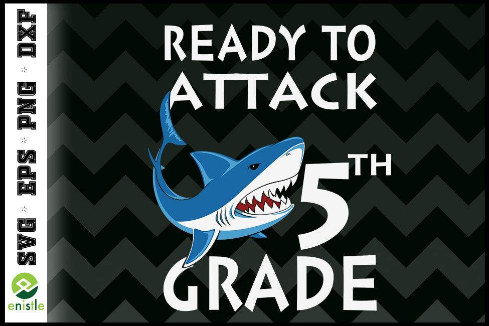 Download Shark Attack Ready To Attack 5th Grade By Enistle Thehungryjpeg Com