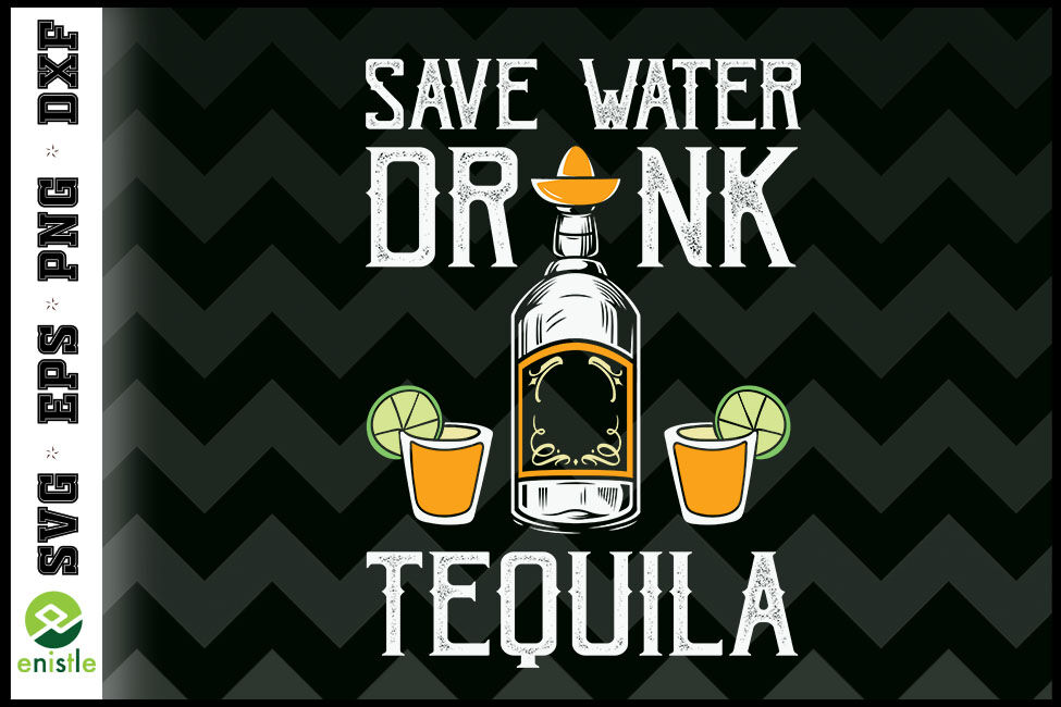 Save water drink tequila funny tequila By Enistle | TheHungryJPEG