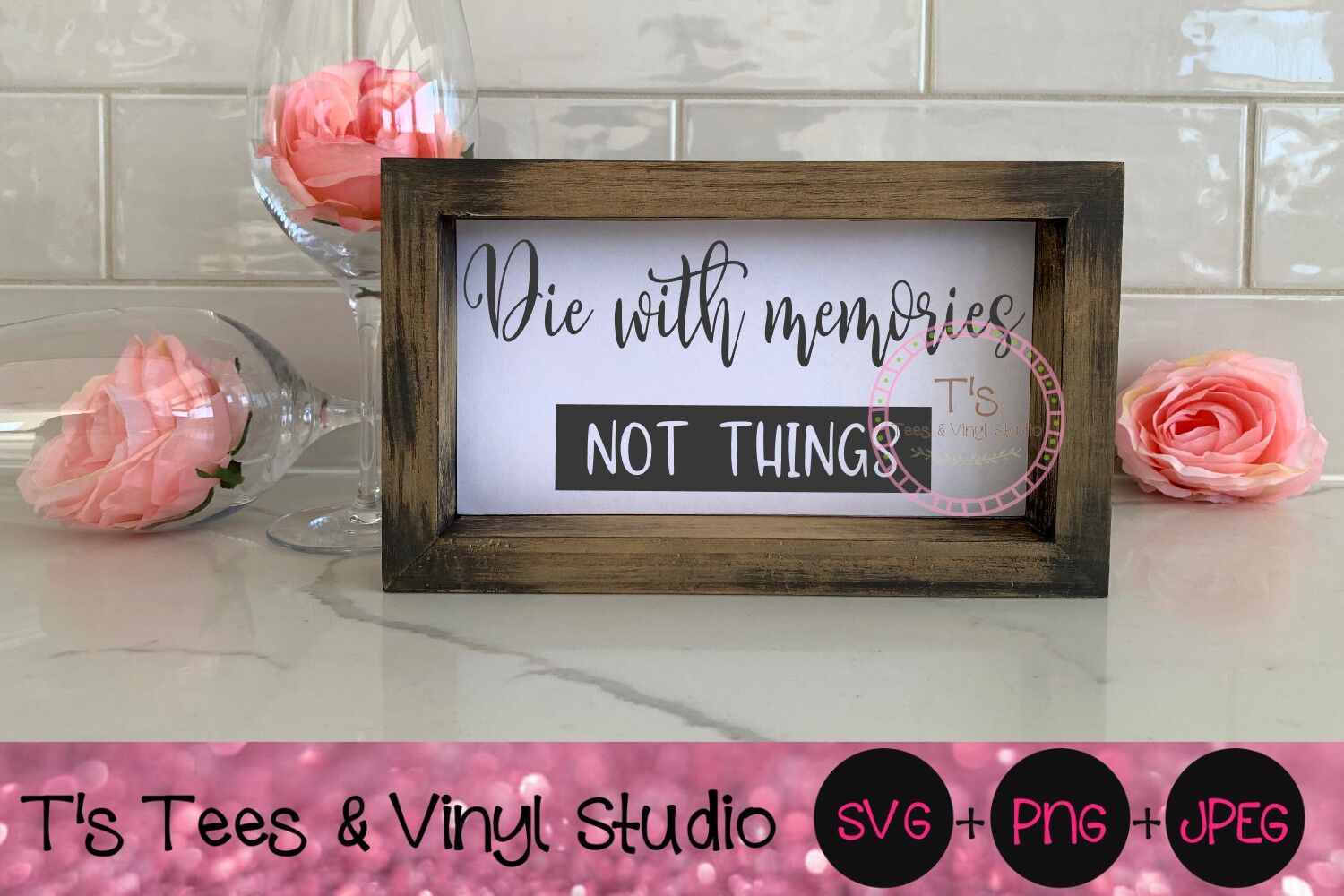 Download Die With Memories Not Things Svg Life S Short Live Life Don T Wast By T S Tees Vinyl Studio Thehungryjpeg Com