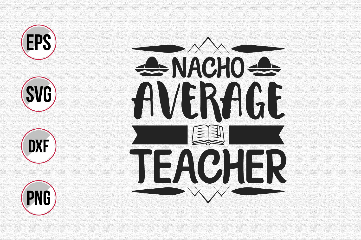 Download Nacho Average Teacher Svg By Ajgortee Thehungryjpeg Com