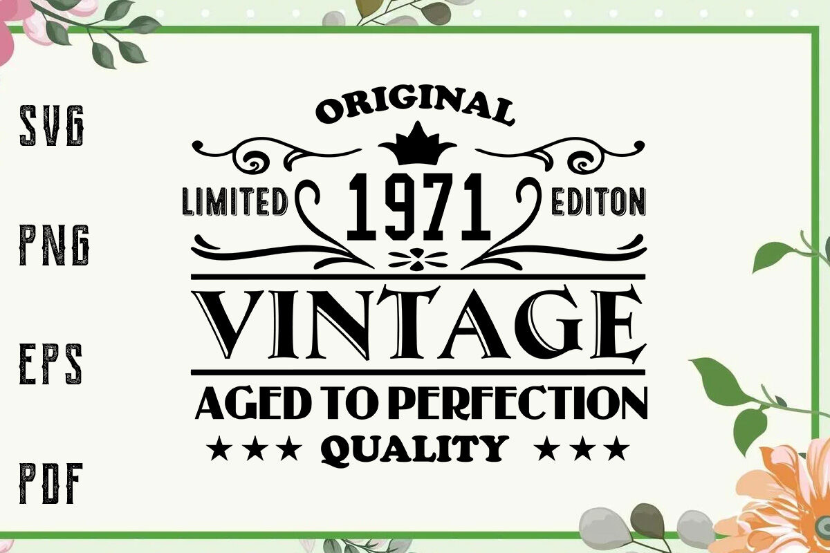 Jpeg Eps Png Birthday Svg| Birthday 1971 SVG| Vintage 1971 SVG| Celebration| Aged to Perfection Svg I Cut Files
