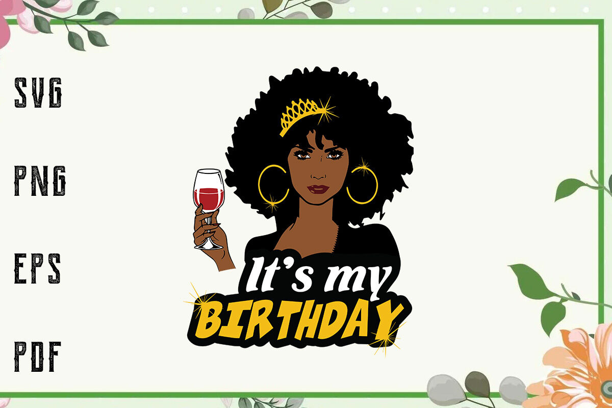 It's My Birthday Svg, Birthday Queen Svg, Birthday Girl Svg