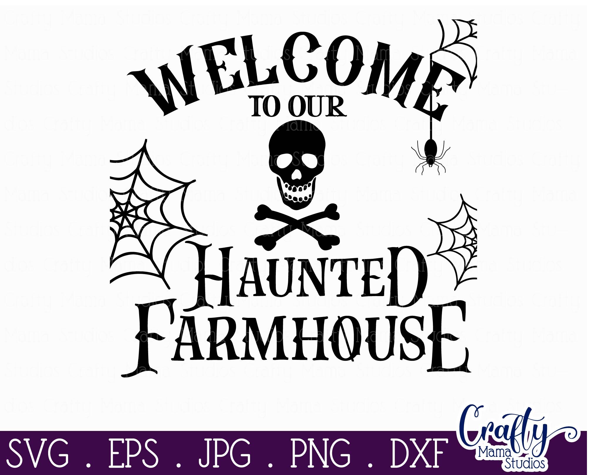 Halloween Svg, Farmhouse Sign, Welcome To Our Haunted House By Crafty