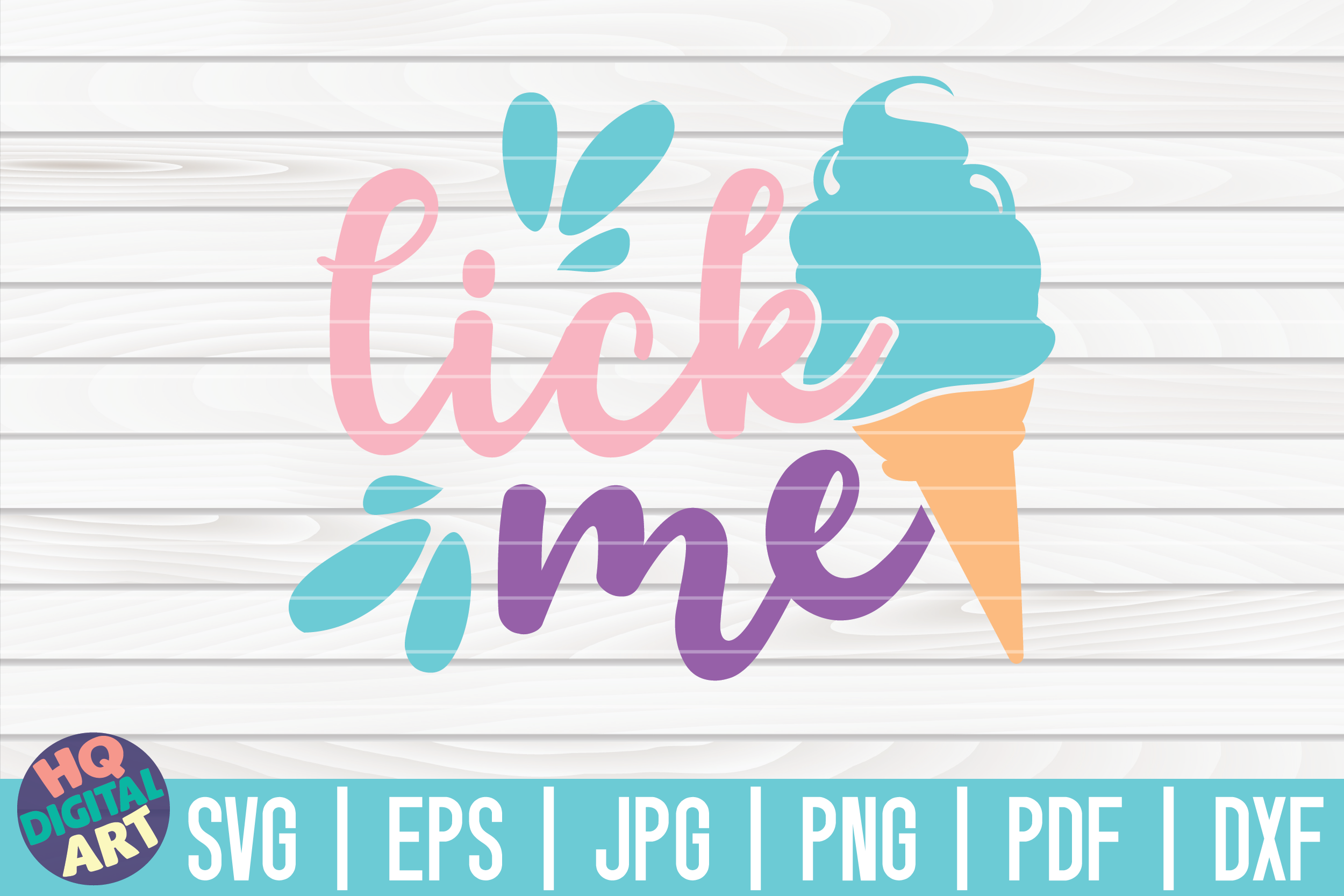 Lick Me Svg Ice Cream Svg By Hqdigitalart Thehungryjpeg 