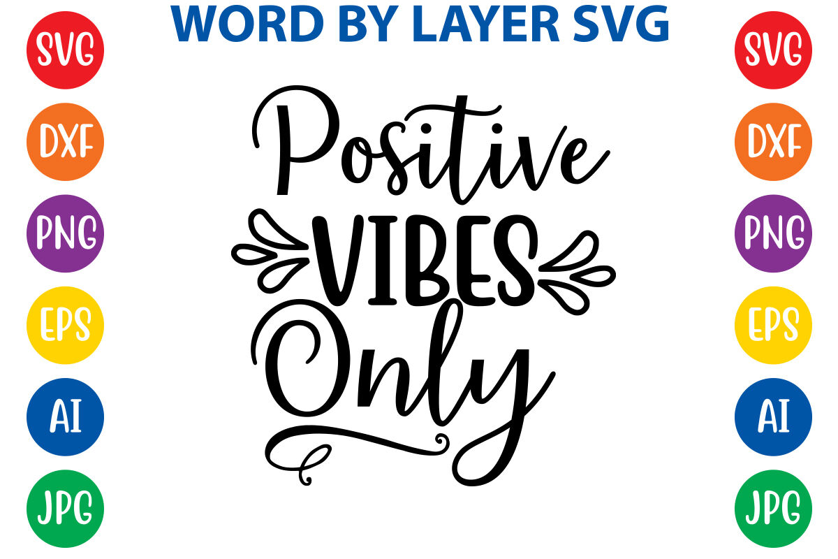 Positive Vibes Only svg cut file By ismetarabd | TheHungryJPEG
