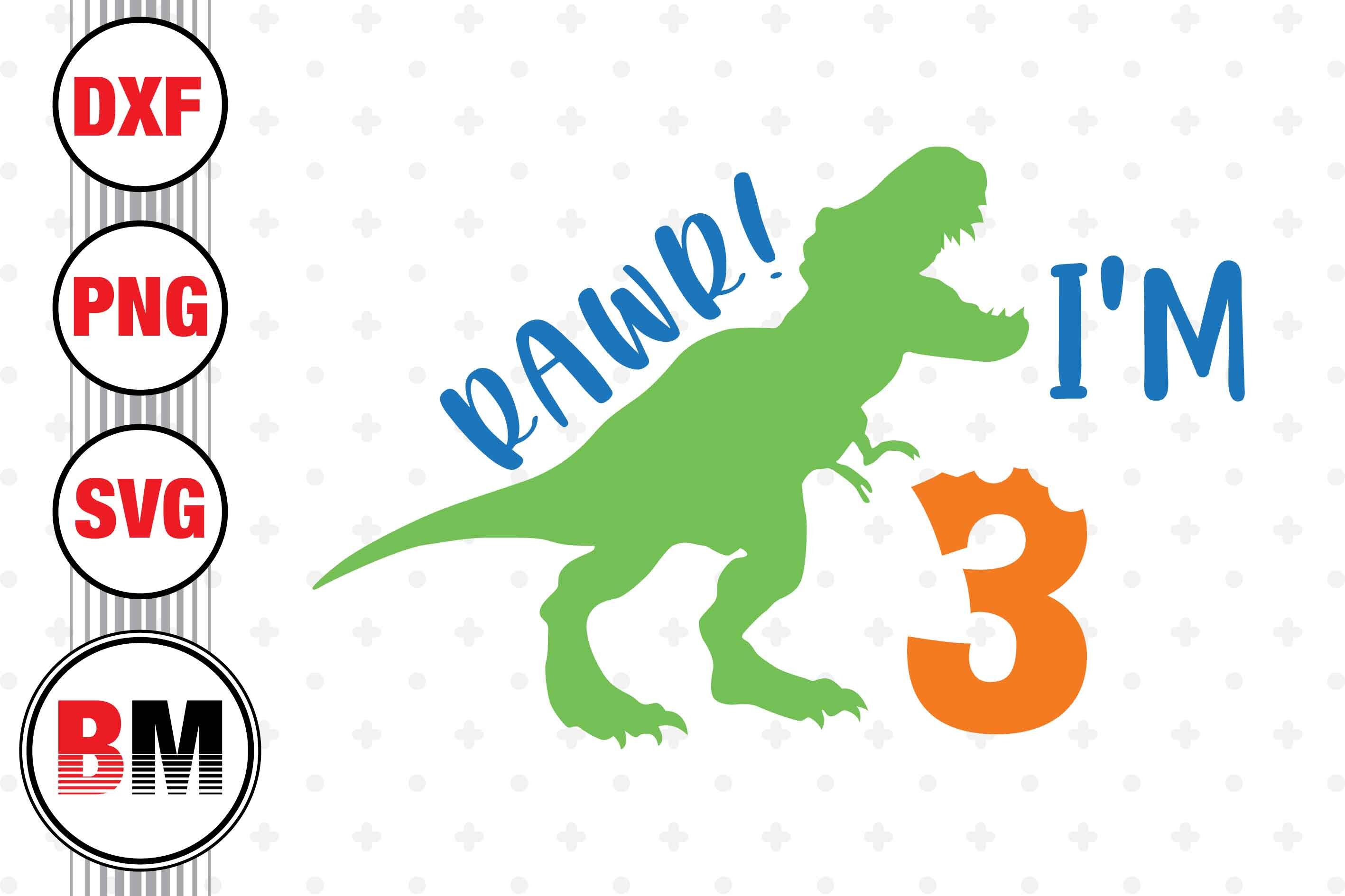 Rawr I'm Three Birthday Saurus SVG, PNG, DXF Files By Bmdesign