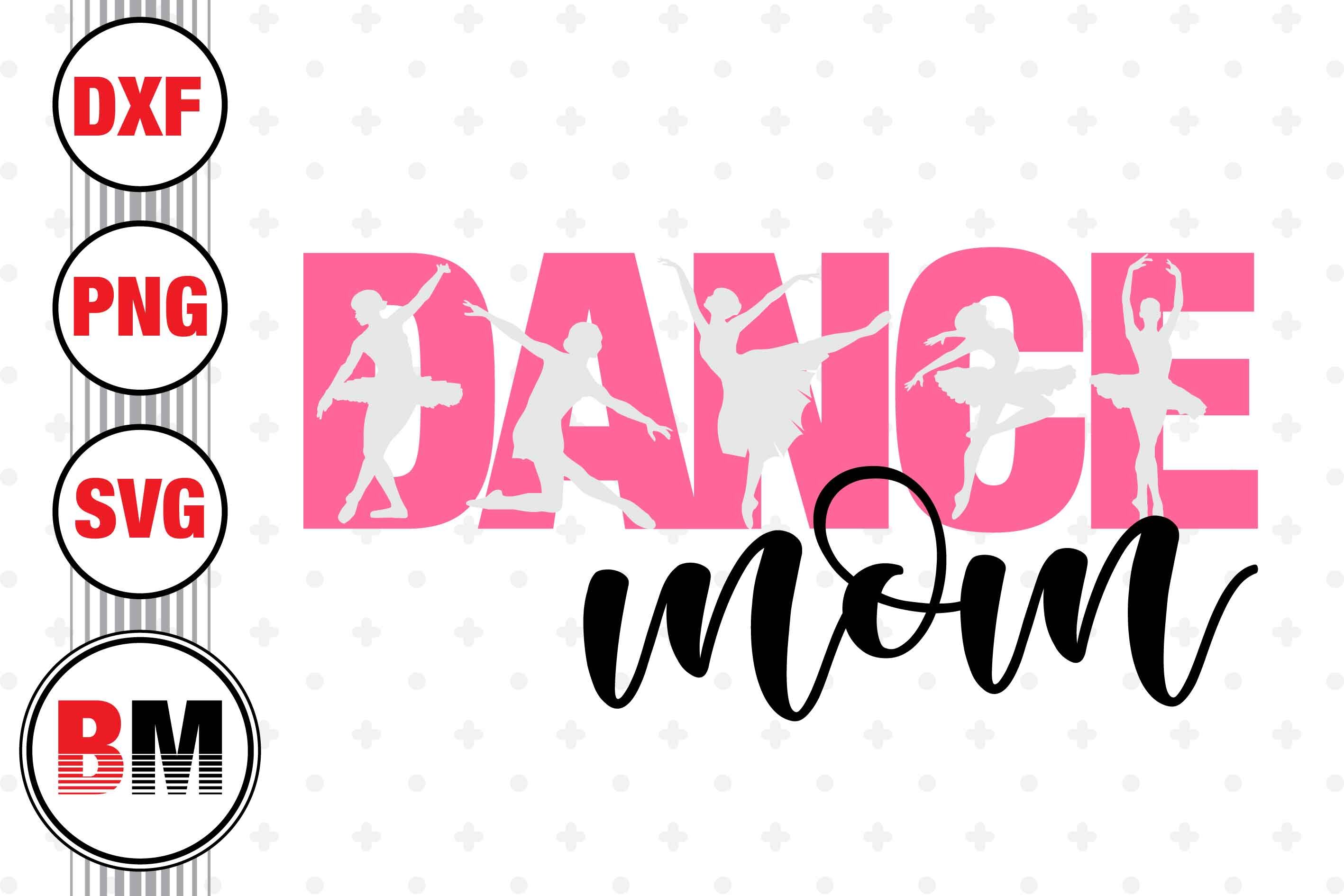 Dance Mom SVG, PNG, DXF Files By Bmdesign | TheHungryJPEG