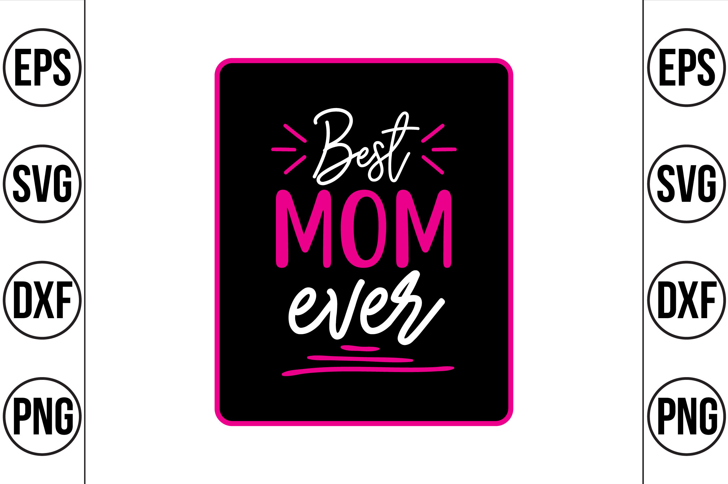 Best Mom Ever SVG Cut File