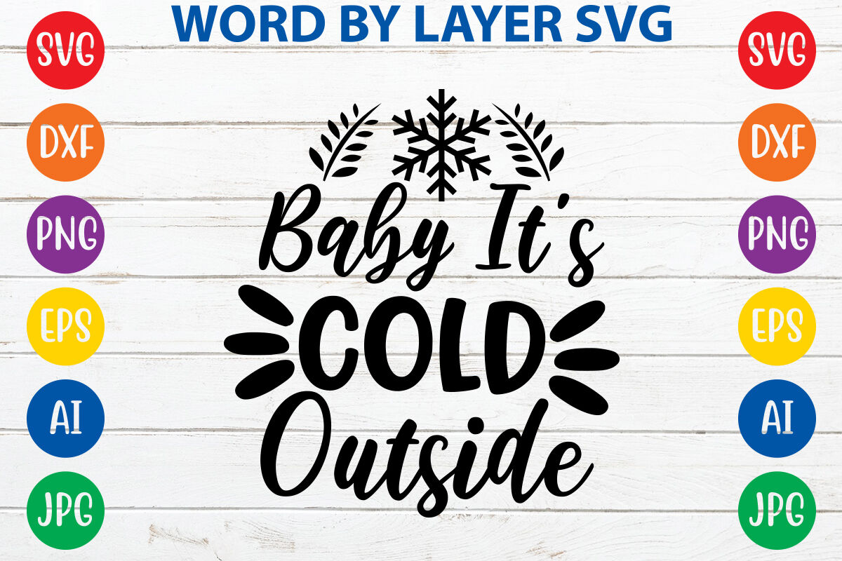 Baby Its Cold Outside svg cut file By ismetarabd | TheHungryJPEG.com