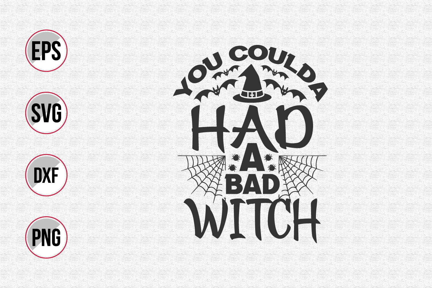 You coulda had a bad witch svg. By uniquesvg99 | TheHungryJPEG