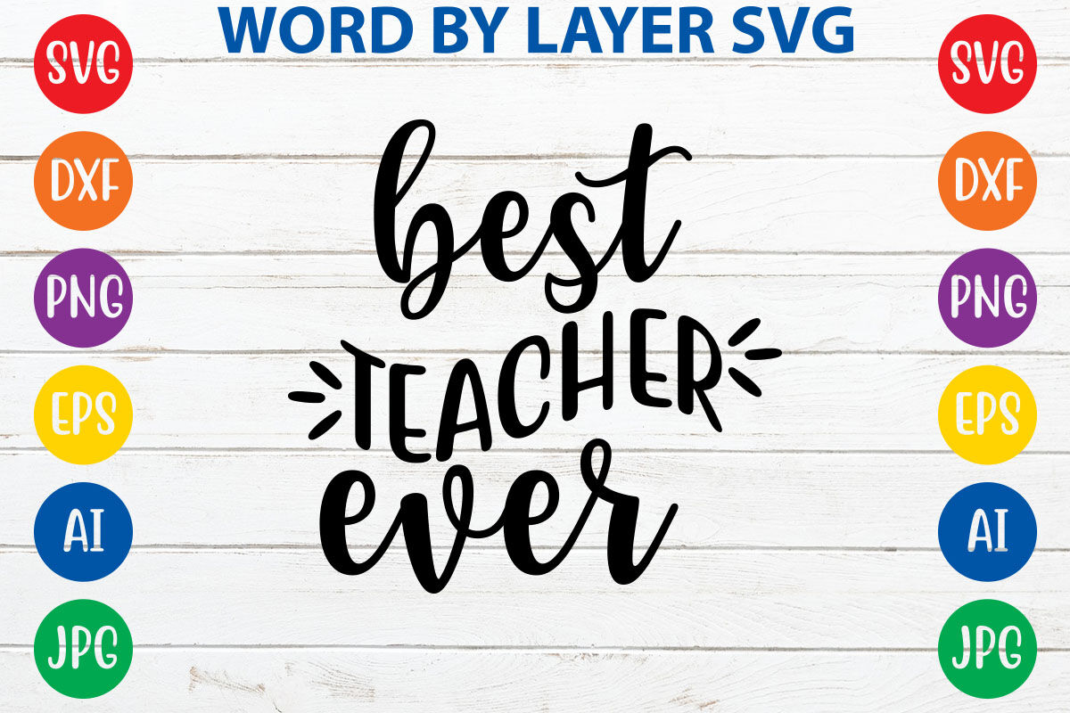 best teacher ever svg cut file By ismetarabd | TheHungryJPEG