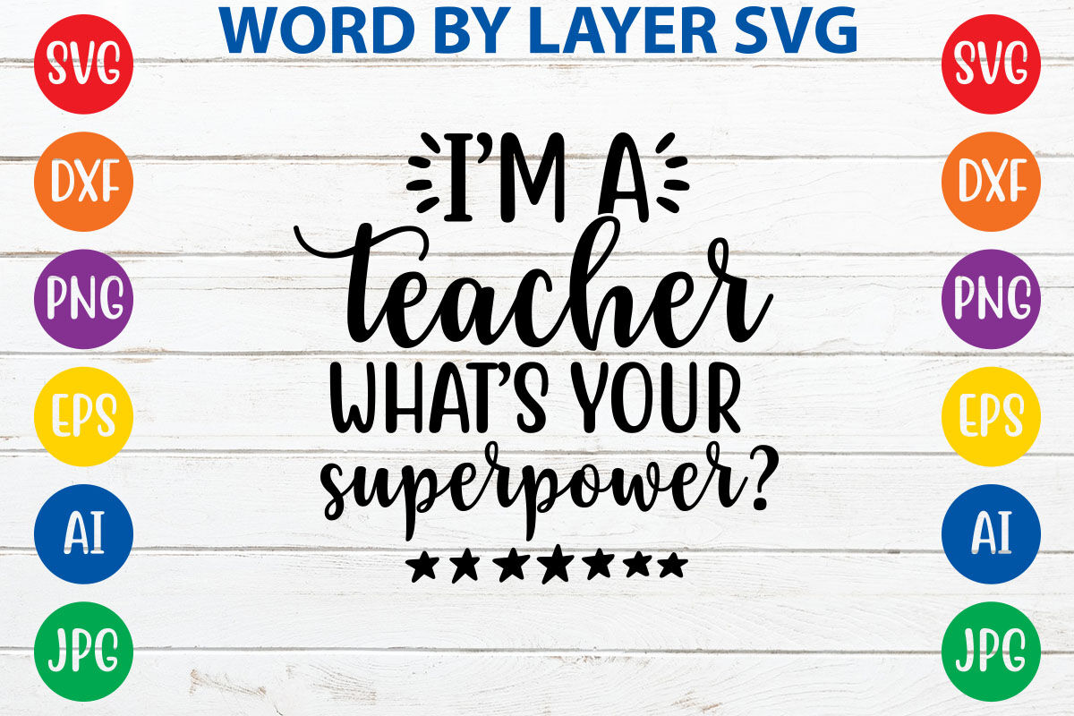 I'm a teacher what's your superpower SVG / Teacher Quote / Cut File /  clipart / printable / vector | commercial use instant download