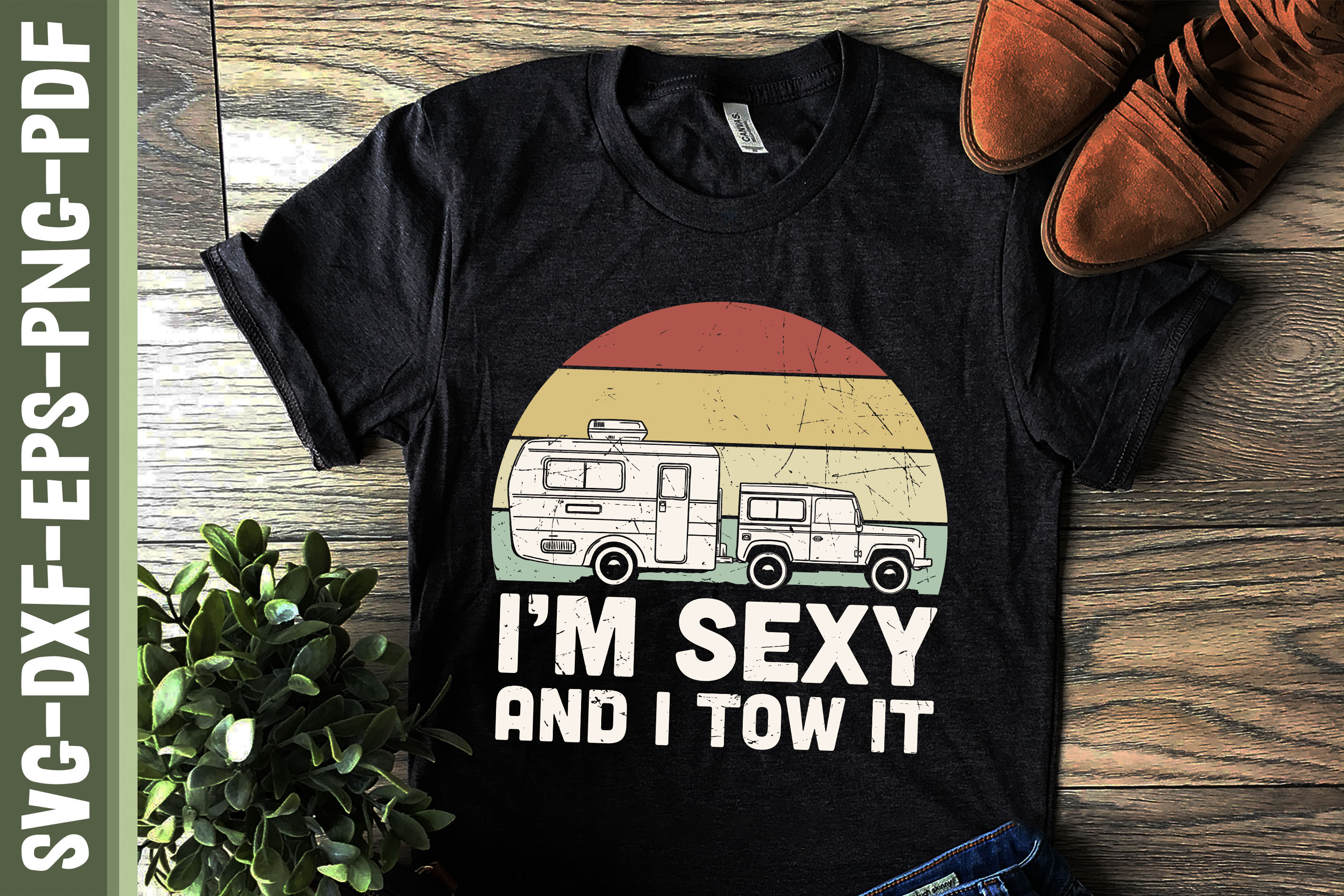 I'm Sexy And I Tow It Camping RV By JobeAub | TheHungryJPEG