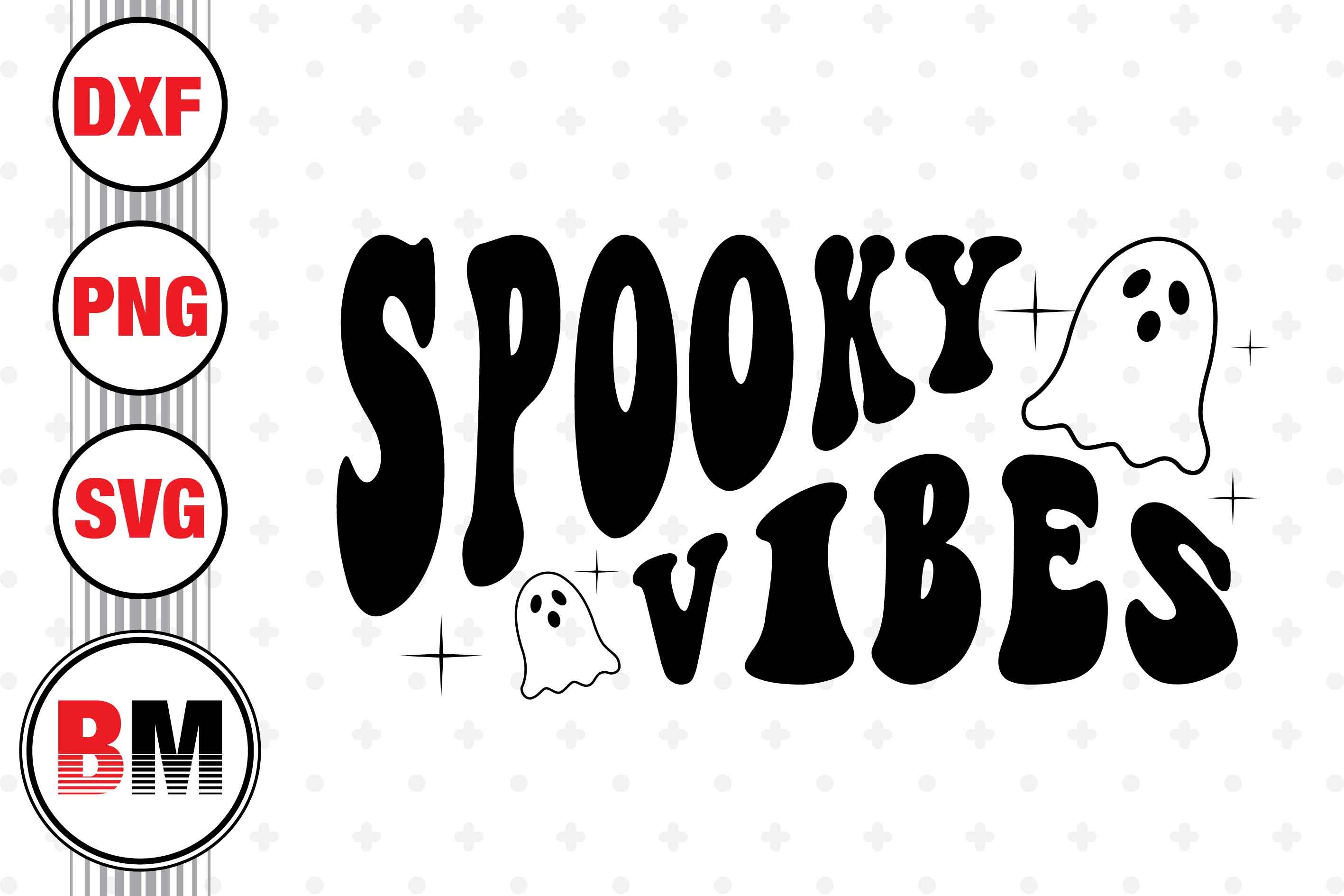 Spooky Vibes SVG, PNG, DXF Files By Bmdesign | TheHungryJPEG