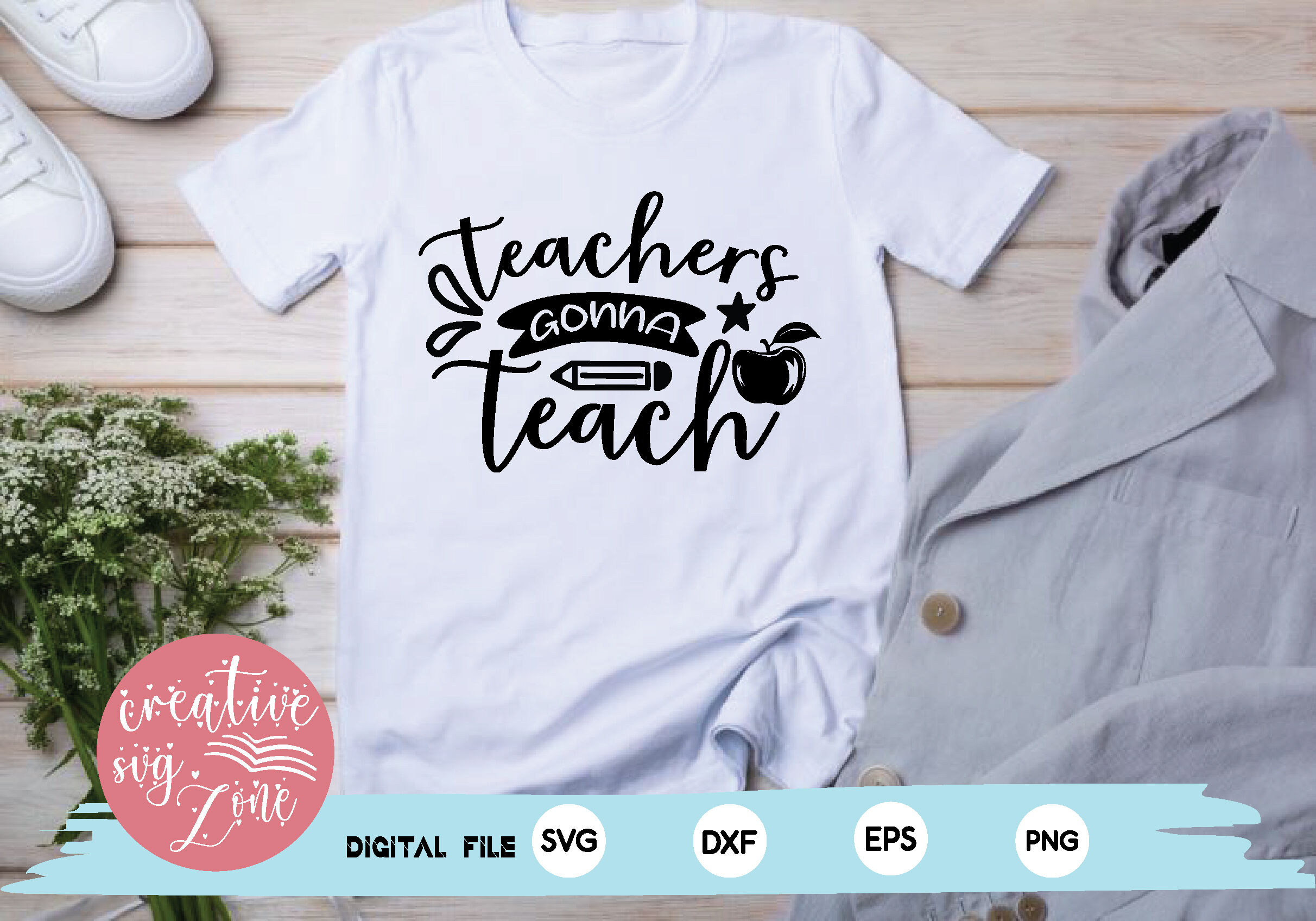 Teachers Gonna Teach Svg By Creativesvgzone 