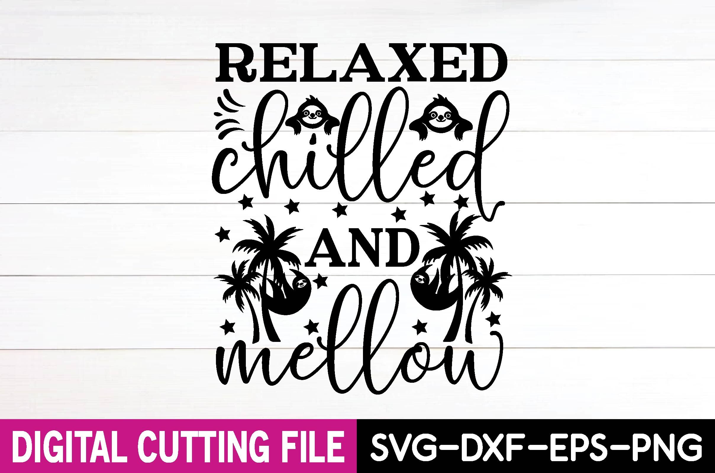 relaxed chilled and mellow svg By creativesvgzone | TheHungryJPEG