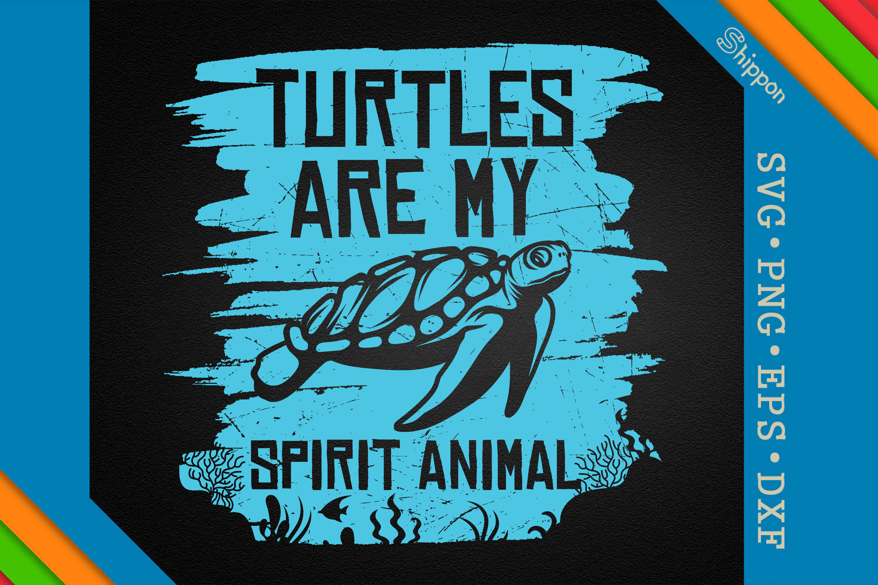 Turtles Are My Spirit Animal By Unlimab | TheHungryJPEG