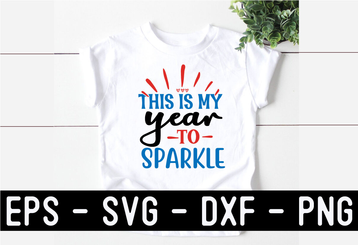 This Is My Year To Sparkle T-shirt Design,New Years SVG Bundle
