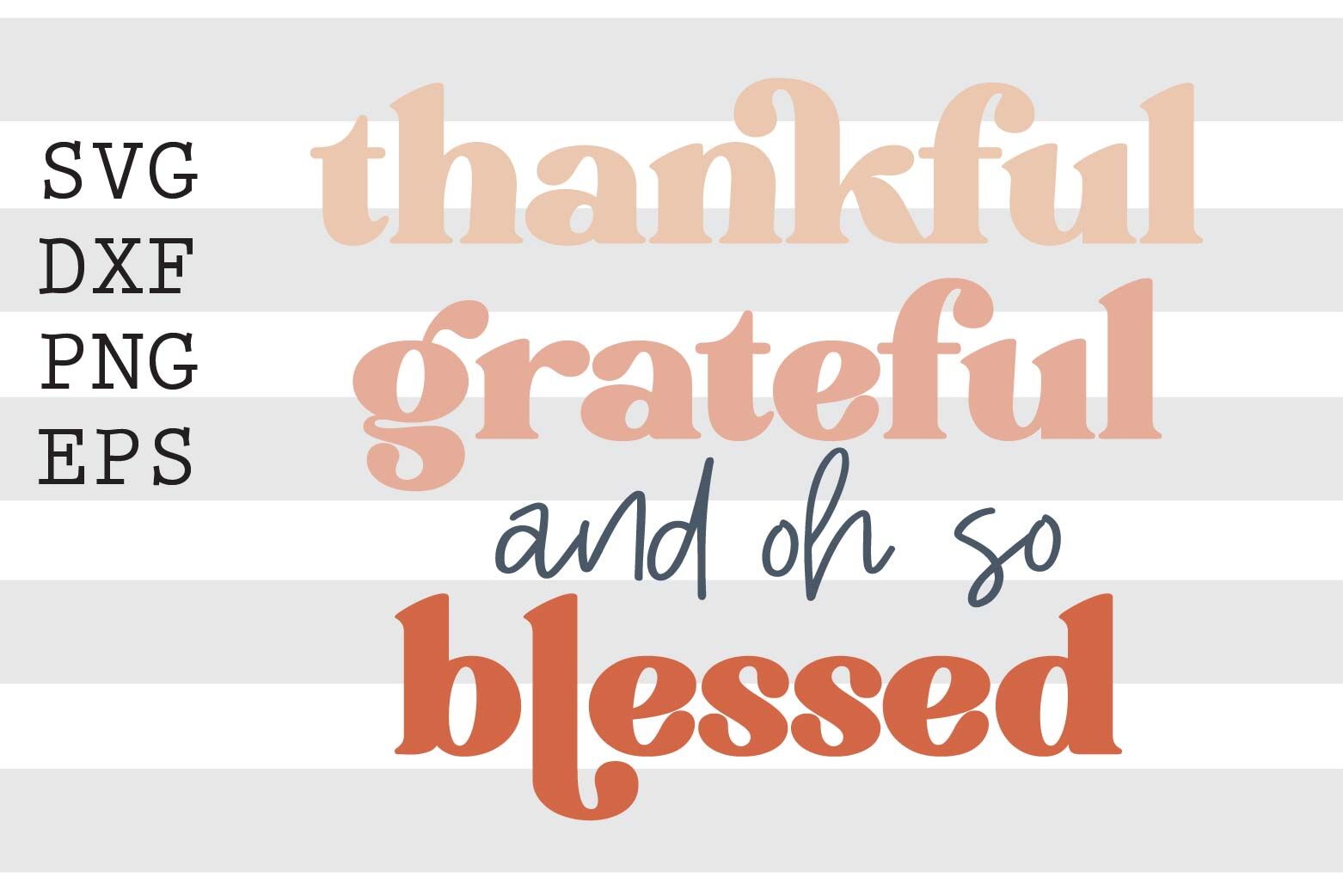 Thankful Grateful And Oh So Blessed Svg By Spoonyprint Thehungryjpeg