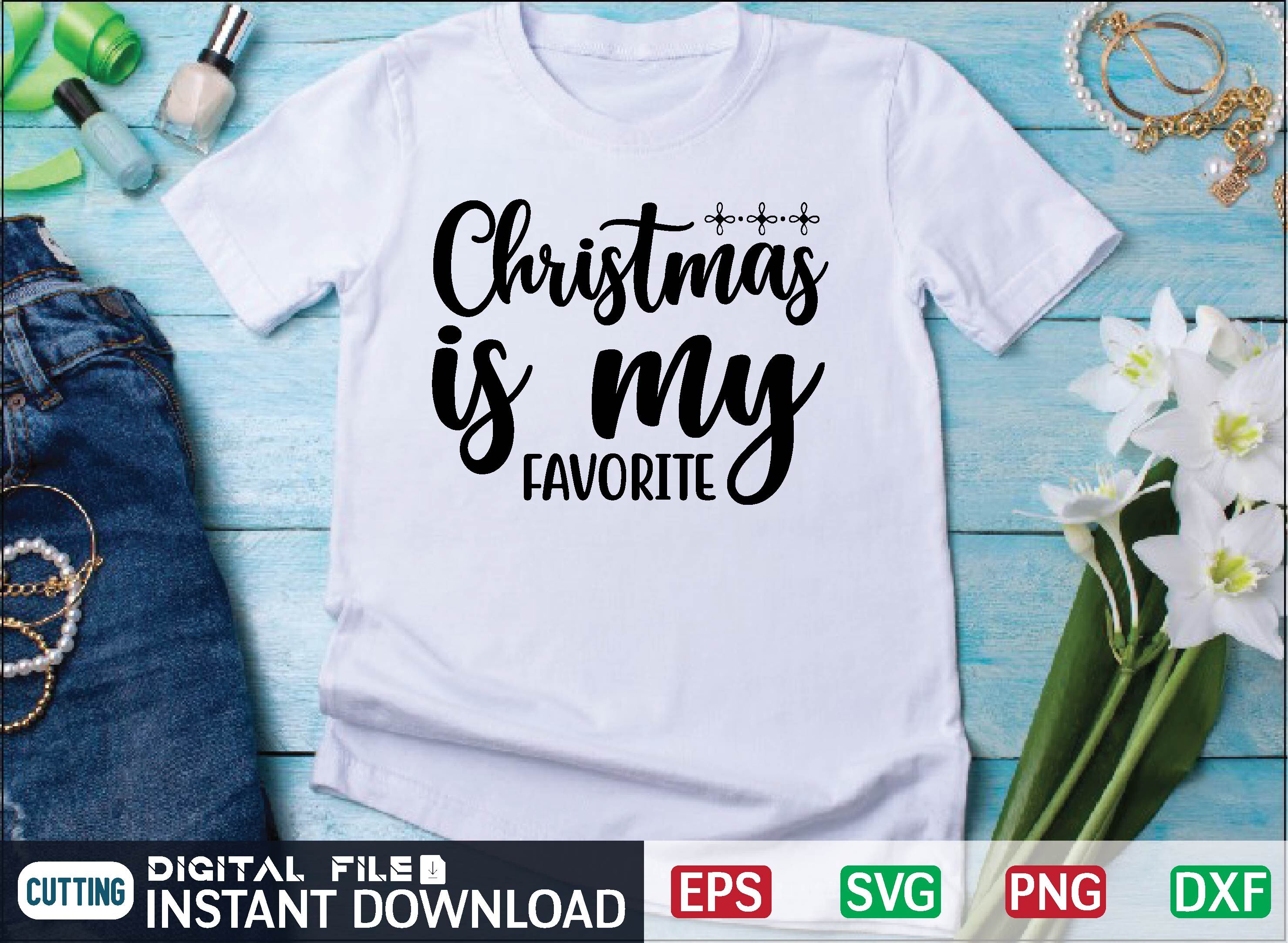Christmas is my FAVORITE svg design By Print Store | TheHungryJPEG.com