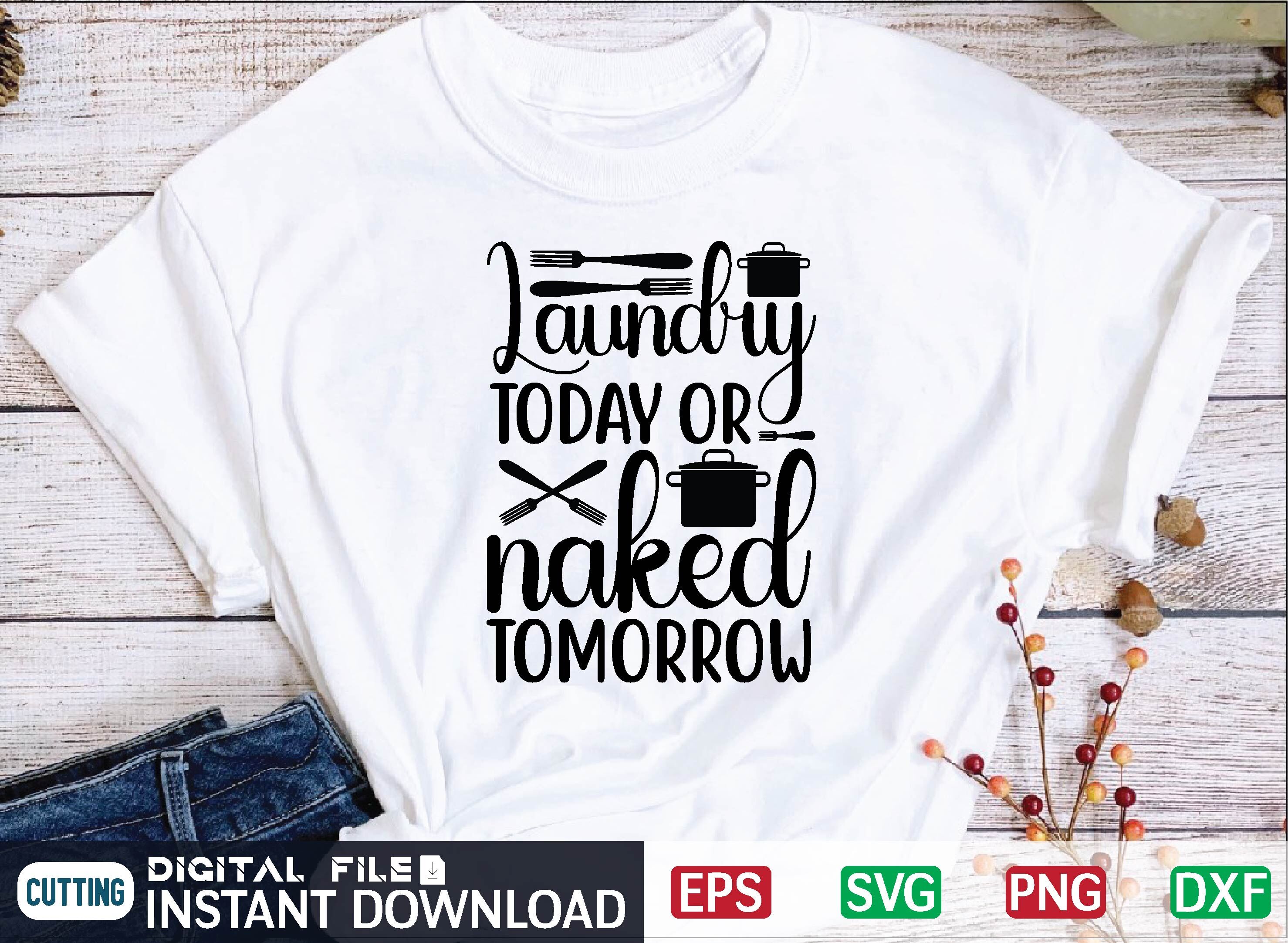 Laundry Today Or Naked Tomorrow Svg Design By Print Store Thehungryjpeg