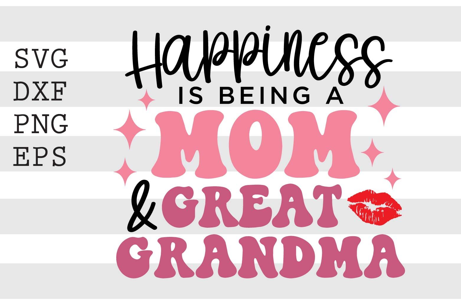 Happiness is being a mom & great grandma SVG By spoonyprint