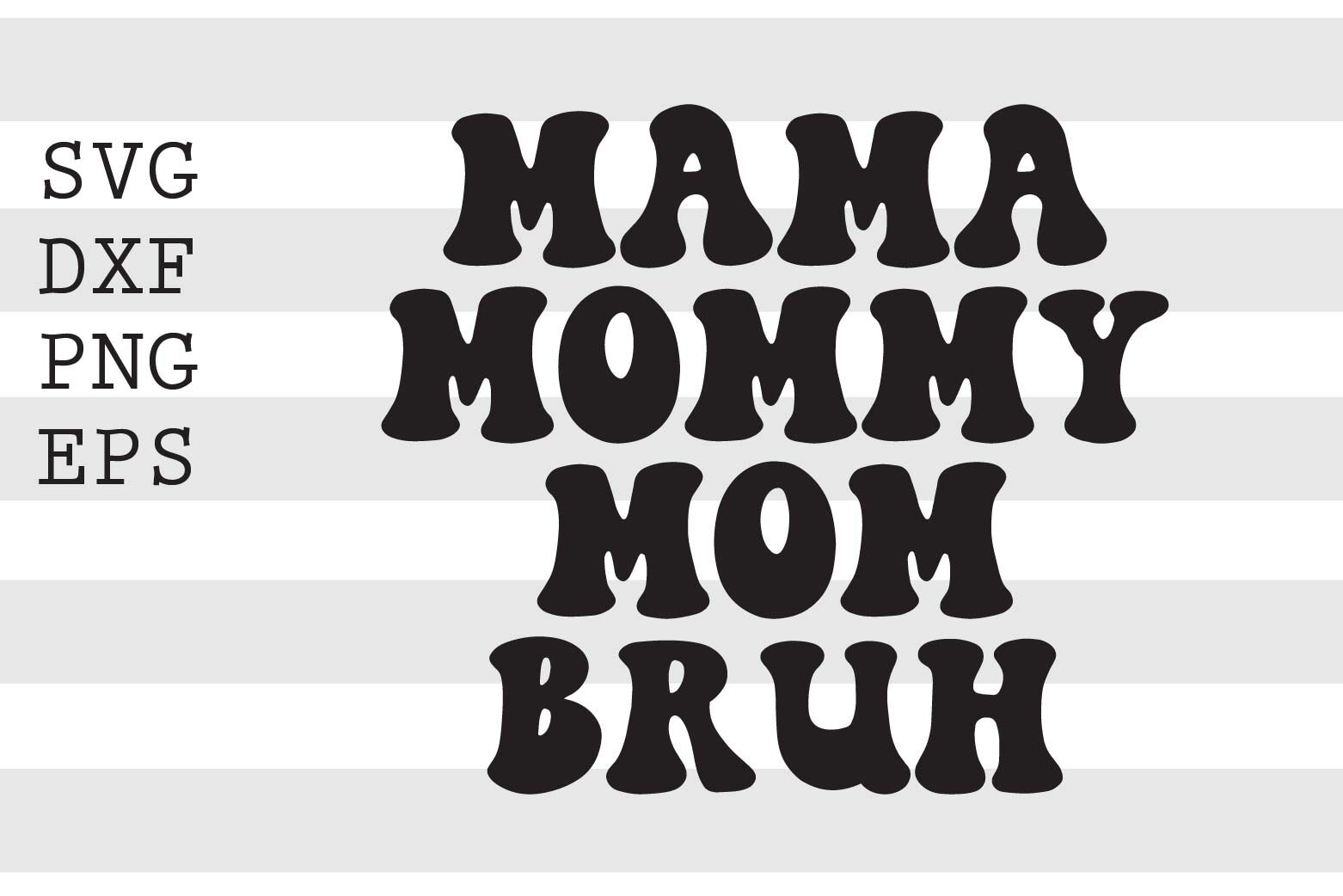 Mama mommy mom bruh SVG By spoonyprint | TheHungryJPEG