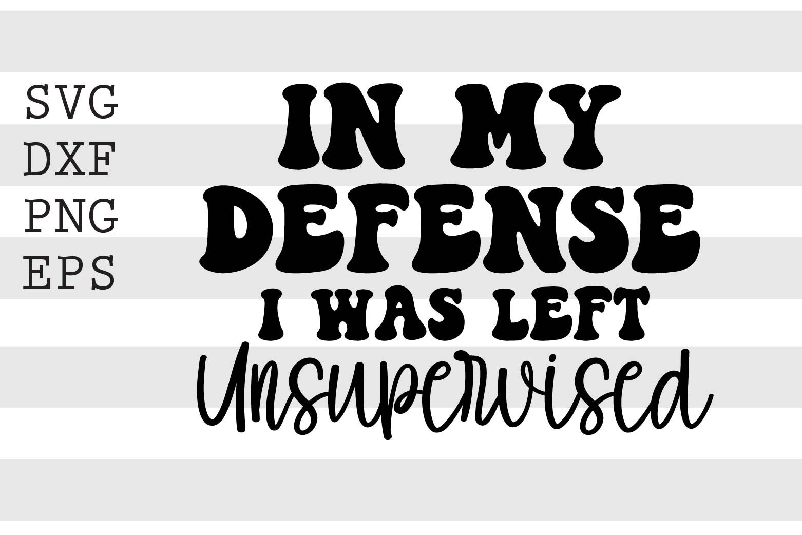 In my defense I was left unsupervised SVG By spoonyprint | TheHungryJPEG