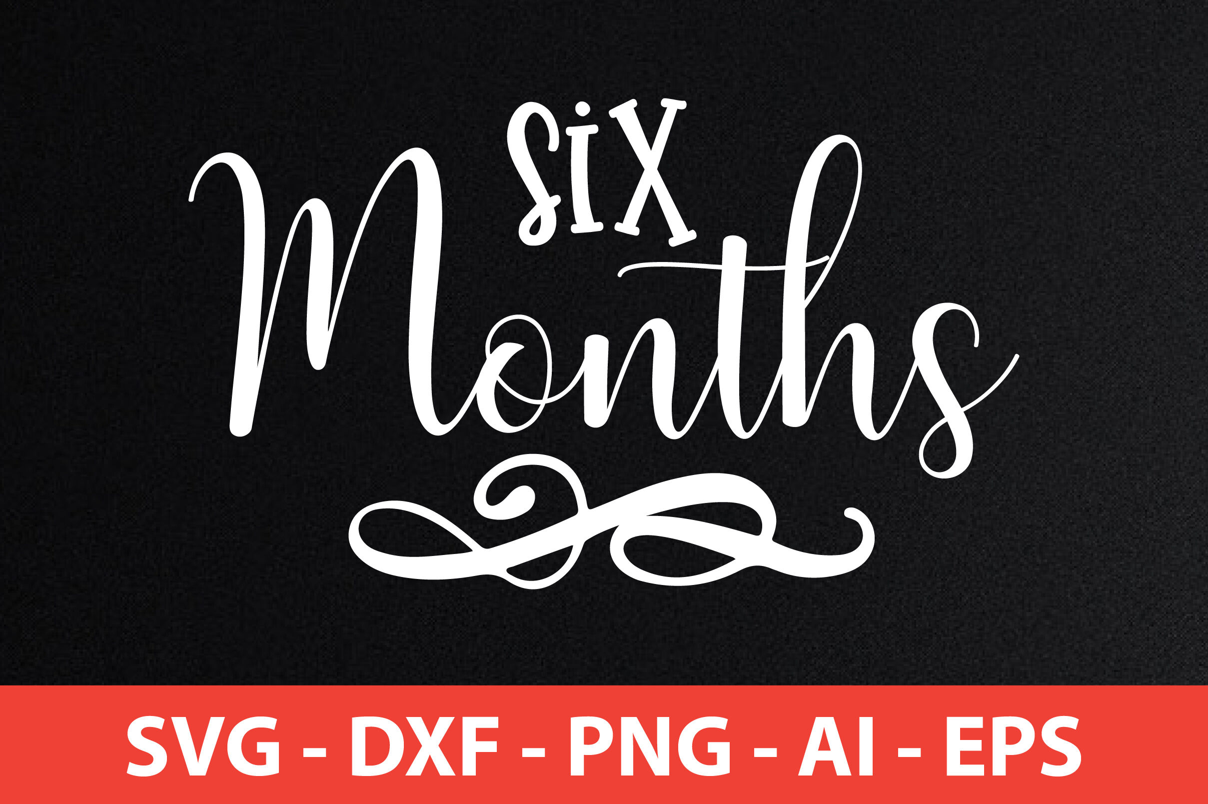 Six Months Svg Cut File By Orpitabd Thehungryjpeg 2127