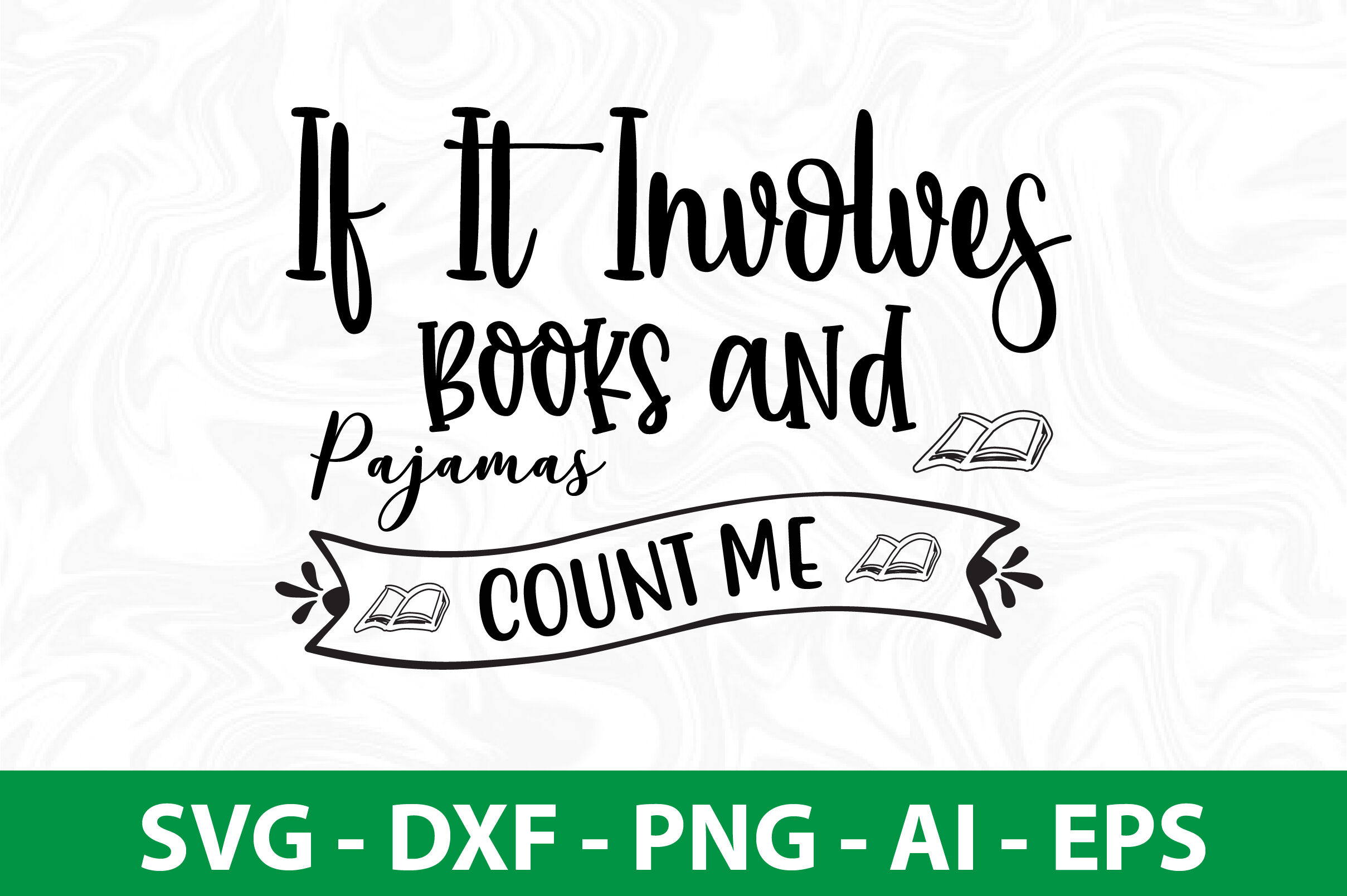 If It Involves Books and Pajamas Count Me In svg By orpitabd ...